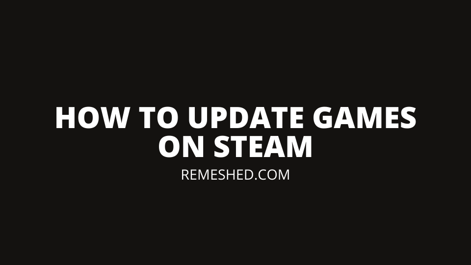 How To Update Games On Steam