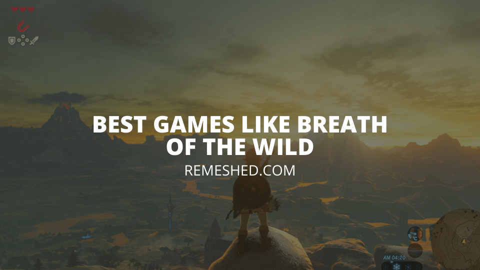 best games like breath of the wild