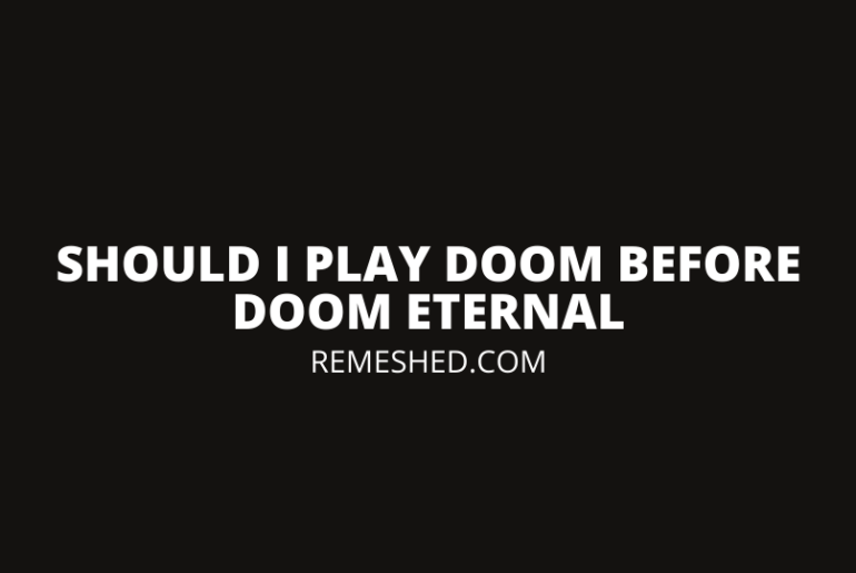Should I Play Doom Before Doom Eternal