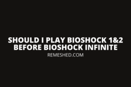 Should I Play Bioshock 1&2 before infinite