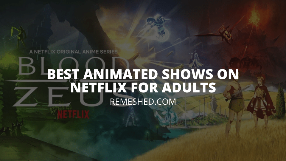 Best Animated Shows On Netflix For Adults