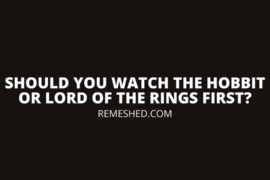 Should I Watch The Hobbit Or Lord Of The Rings First?