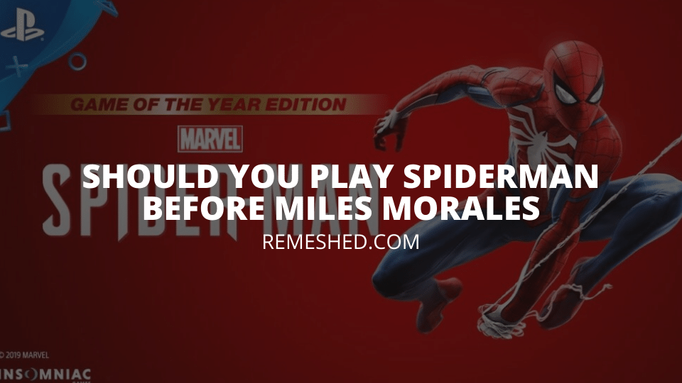 Should You Play Spiderman Before Miles Morales