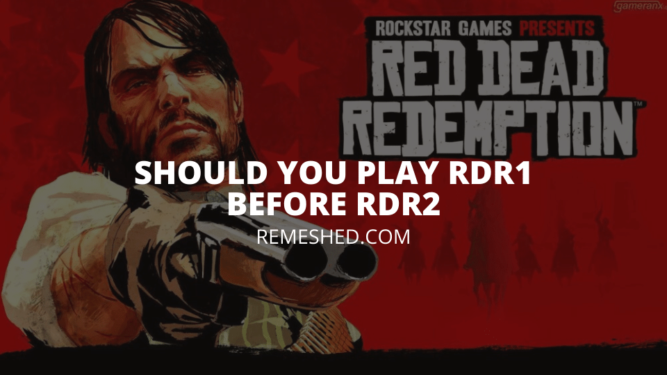 Should I Play RDR1 Before RDR2