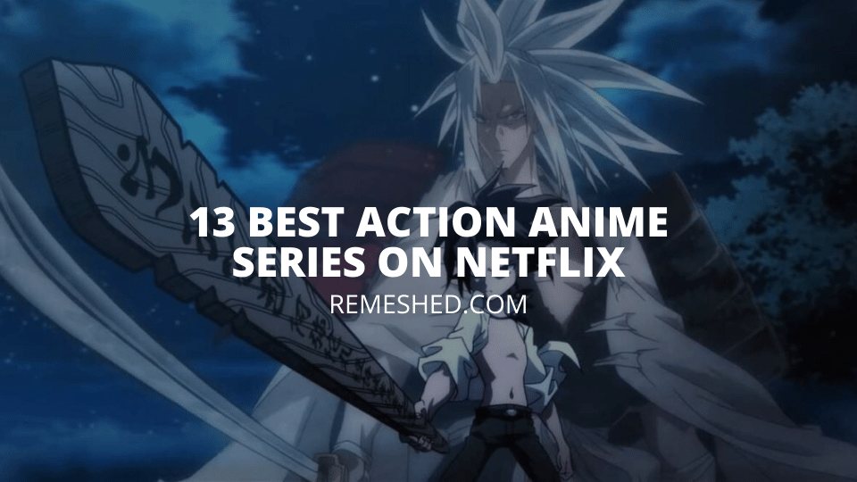 13 Best Action Anime Series On Netflix