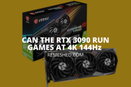 Can The RTX 3090 Run Games At 4k 144hz