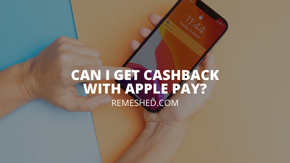 Can I Get Cashback With Apple Pay