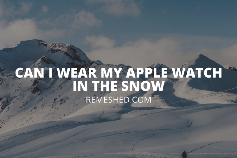 Can I wear My Apple Watch IN The Snow