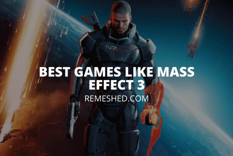 Best Games Like Mass Effect 3