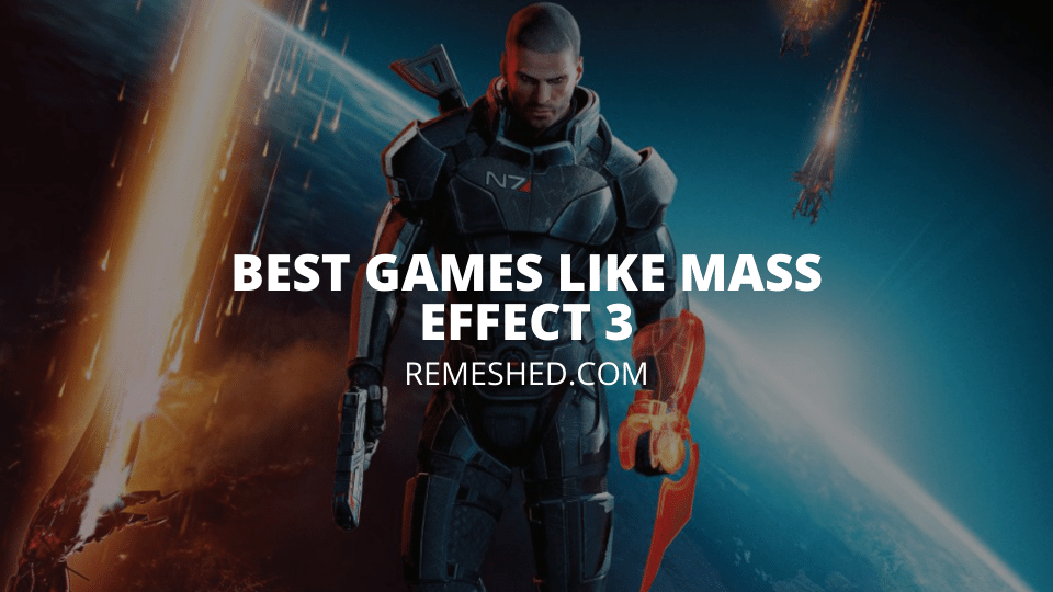 Best Games Like Mass Effect 3