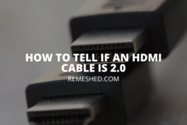 How To Tell If An HDMI Cable Is 2.0