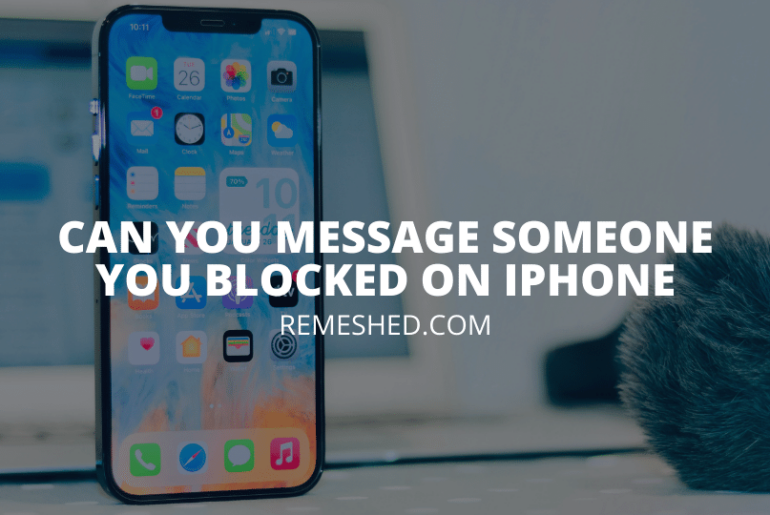 Can You Message Someone You Blocked On iPhone