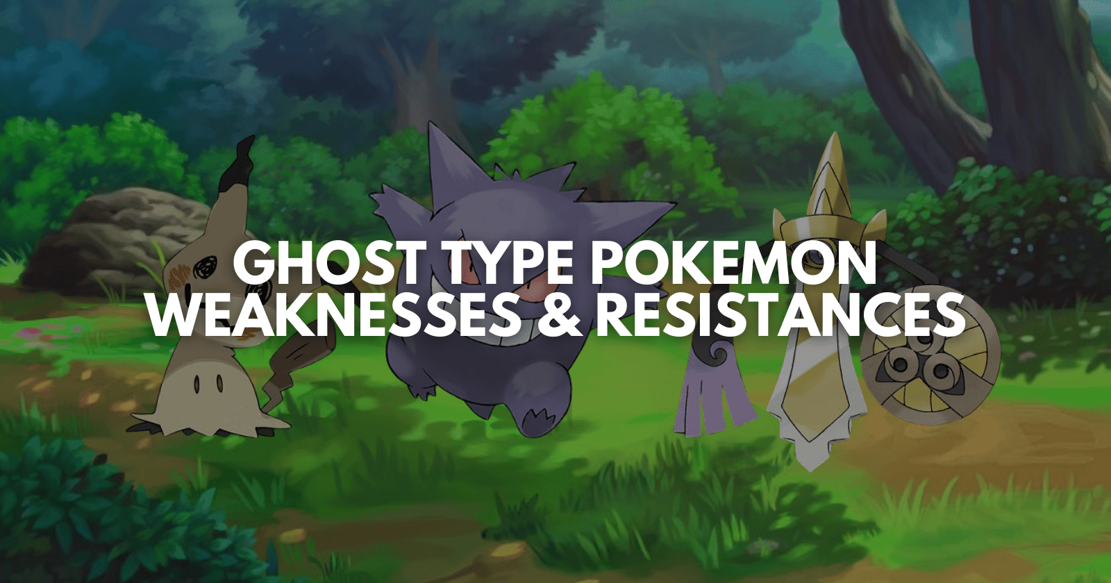 Ghost Type Pokemon Weaknesses