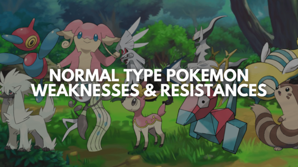 Normal Type Weaknesses & Resistances