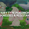Fairy Type Pokemon Weaknesses