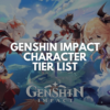 Genshin Impact Character Tier List