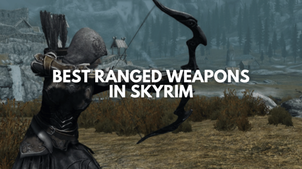 Best Ranged Weapons In Skyrim