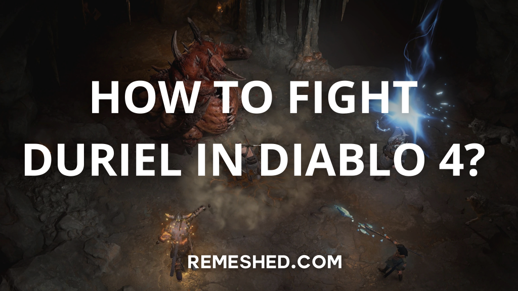 How To Fight Duriel Diablo 4 Easy Guide Remeshed Com   How To FIght Duriel IN Diablo 4 1024x576 